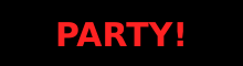 Party!